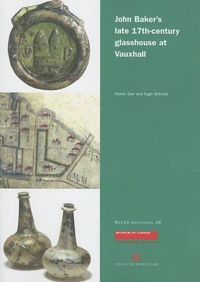 Book cover for John Baker's Late 17th-Century Glasshouse at Vauxhall