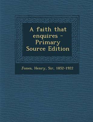 Book cover for A Faith That Enquires - Primary Source Edition