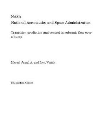 Cover of Transition Prediction and Control in Subsonic Flow Over a Hump