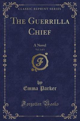 Book cover for The Guerrilla Chief, Vol. 2 of 3