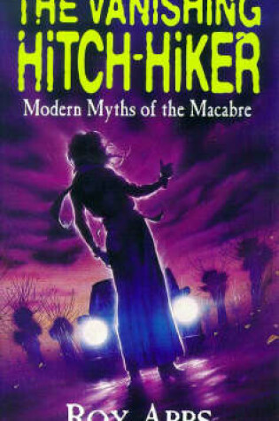 Cover of The Vanishing Hitchhiker and Other Modern Stories of the Macabre