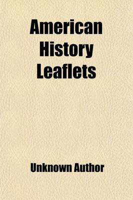 Book cover for American History Leaflets (Volume 27-33); Colonial and Constitutional