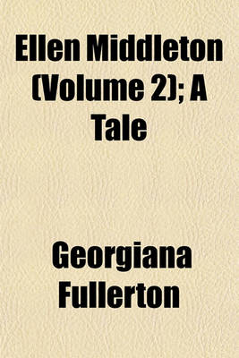 Book cover for Ellen Middleton (Volume 2); A Tale