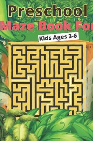 Cover of Preschool Maze Book For Kids Ages 3-6