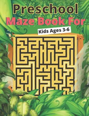 Book cover for Preschool Maze Book For Kids Ages 3-6