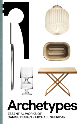 Book cover for Archetypes: Essential Works of Danish Design