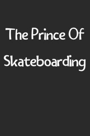 Cover of The Prince Of Skateboarding