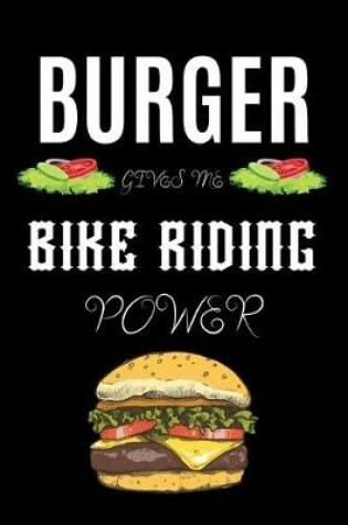 Cover of Burger Gives Me Bike Riding Power