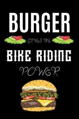 Book cover for Burger Gives Me Bike Riding Power