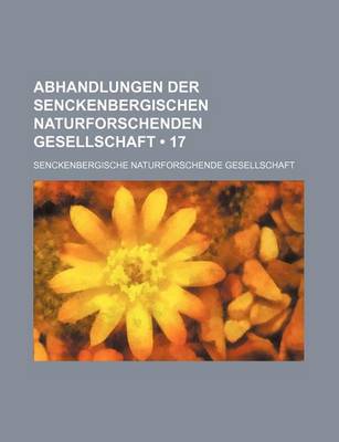 Book cover for Abhandlungen Der Senckenbergischen Naturforschenden Gesellschaft (17)