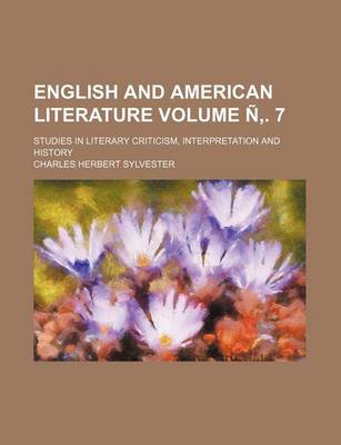 Book cover for English and American Literature Volume N . 7; Studies in Literary Criticism, Interpretation and History