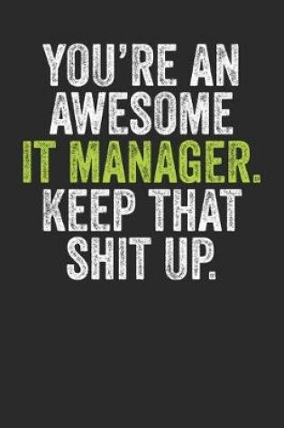 Cover of You're An Awesome IT Manager Keep That Shit Up