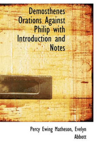 Cover of Demosthenes Orations Against Philip with Introduction and Notes