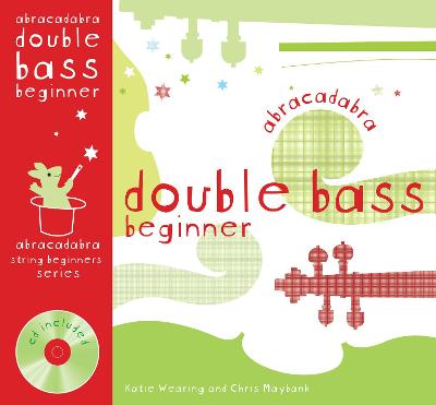 Book cover for Abracadabra Double Bass Beginner (Pupil's book + CD)