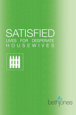 Cover of Satisfied Lives for Desperate Housewives