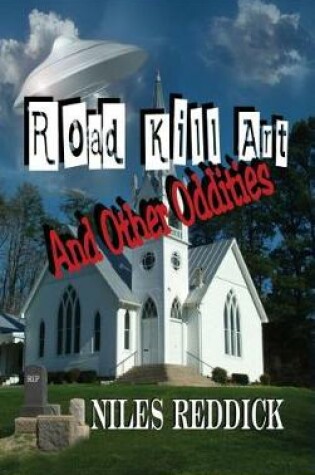 Cover of Road Kill Art and Other Oddities