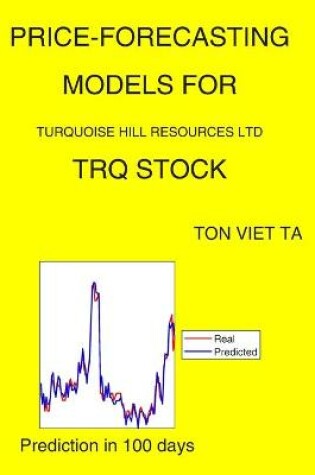 Cover of Price-Forecasting Models for Turquoise Hill Resources Ltd TRQ Stock