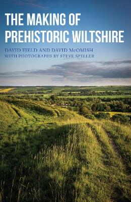 Book cover for The Making of Prehistoric Wiltshire