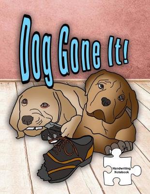 Book cover for Dog Gone It Handwriting Notebook