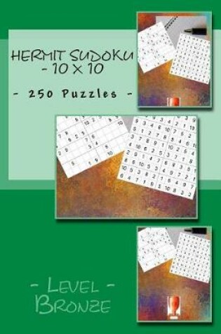 Cover of Hermit Sudoku - 10 X 10 - 250 Puzzles - Level Bronze
