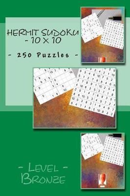 Book cover for Hermit Sudoku - 10 X 10 - 250 Puzzles - Level Bronze