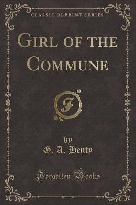 Book cover for Girl of the Commune (Classic Reprint)