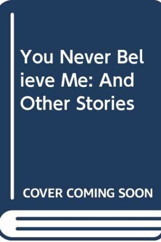 Cover of You Never Believe Me