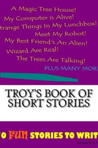 Cover of Troy's Book Of Short Stories