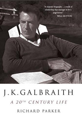 Book cover for J K Galbraith: A 20th Century Life