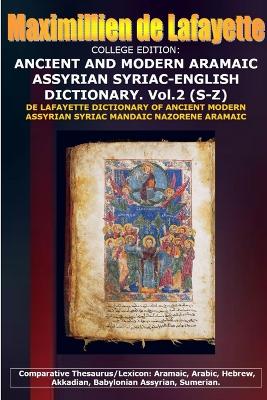 Book cover for COLLEGE EDITION. ANCIENT AND MODERN ARAMAIC ASSYRIAN SYRIAC-ENGLISH DICTIONARY. Vol. 2 (S-Z)