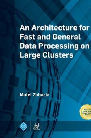 Cover of An Architecture for Fast and General Data Processing on Large Clusters