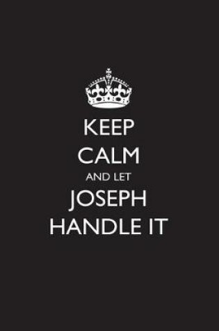 Cover of Keep Calm and Let Joseph Handle It