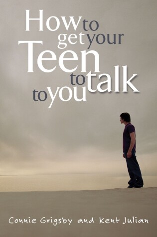 Cover of How to Get your Teen to Talk