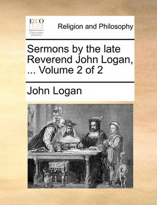 Book cover for Sermons by the Late Reverend John Logan, ... Volume 2 of 2