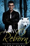 Book cover for A Wolf Reborn