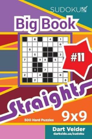 Cover of Sudoku Big Book Straights - 500 Hard Puzzles 9x9 (Volume 11)