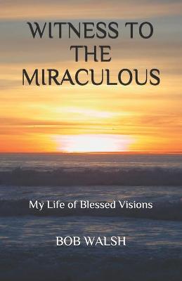 Book cover for Witness to the Miraculous