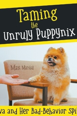 Cover of Taming the Unruly Puppynix