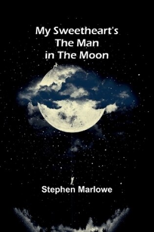 Cover of My sweetheart's the Man in the Moon