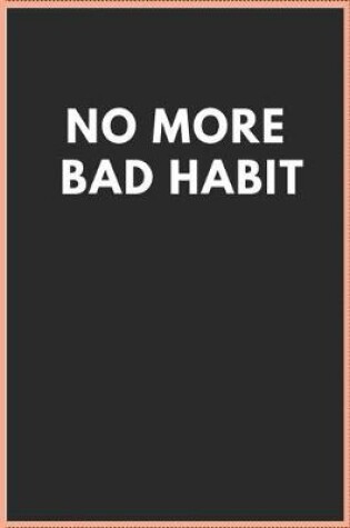 Cover of No More Bad Habit