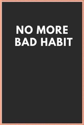 Book cover for No More Bad Habit