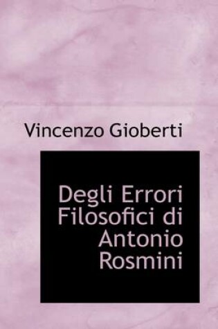 Cover of Degli Errori Filosofici Di Antonio Rosmini