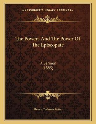 Book cover for The Powers And The Power Of The Episcopate