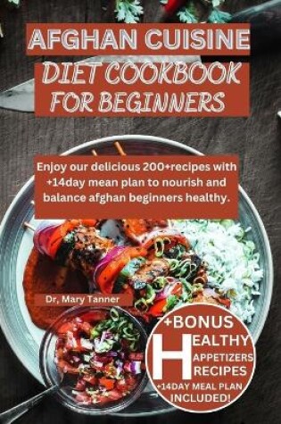 Cover of Afghan Cuisine Diet Cookbook for Beginners