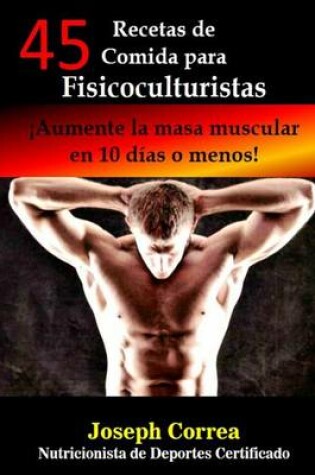 Cover of 45 Recetas de Comida para Fisicoculturistas