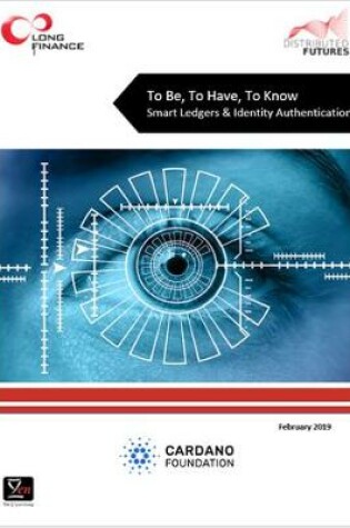 Cover of To Be, To Have, To Know: Smart Ledgers & Identity Authentication