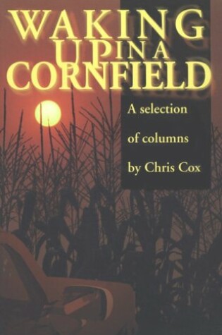 Cover of Waking Up in a Cornfield--