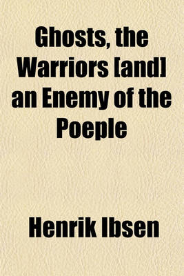 Book cover for Ghosts, the Warriors [And] an Enemy of the Poeple