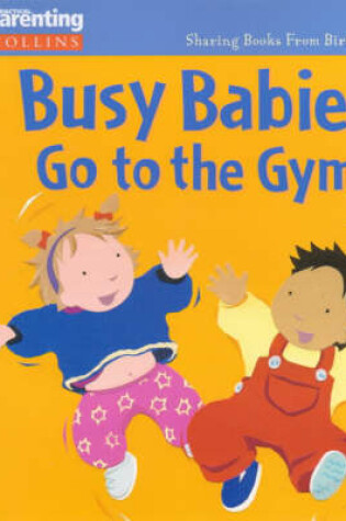 Cover of Busy Babies Go to the Gym