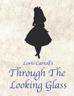 Book cover for Lewis Carroll's Through the Looking Glass